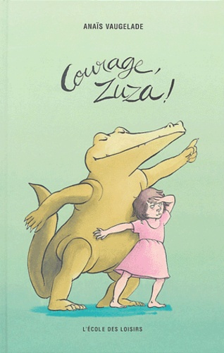 Anaïs Vaugelade - Courage, Zuza !.