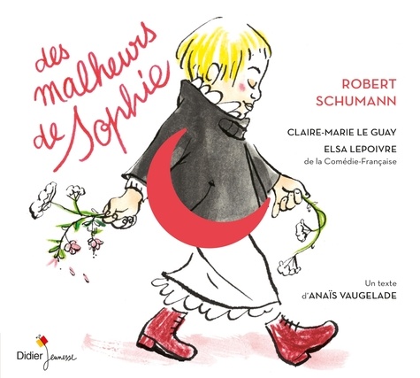 Anaïs Vaugelade et Claire-Marie Le Guay - Des Malheurs de Sophie. 1 CD audio