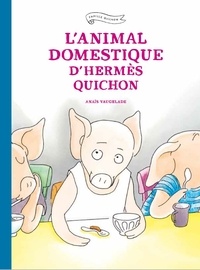 Anaïs Vaugelade - Famille Quichon  : L'animal domestique d'Hermès Quichon.