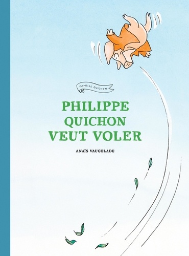 Famille Quichon  Philippe Quichon veut voler