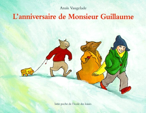Anaïs Vaugelade - L'anniversaire de monsieur Guillaume.