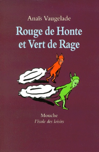 Anaïs Vaugelade - Rouge de Honte et Vert de Rage.