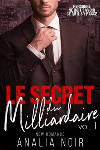 Le Secret Du Milliardaire Vol. 1