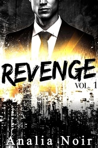  Analia Noir - Revenge (Livre 1) - Revenge, #1.