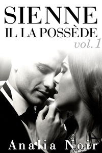  Analia Noir - SIENNE: Il La Possède (Vol. 1) - SIENNE: Il La Possède, #1.