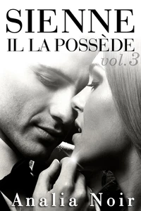 SIENNE: Il La Possède (Vol. 3)
