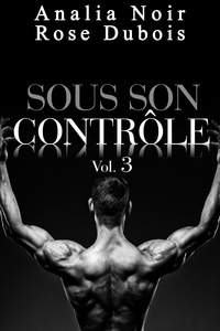  Analia Noir - Sous Son Contrôle Vol. 3 - Sous Son Contrôle, #3.