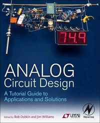 Analog Circuit Design - A Tutorial Guide to Applications and Solutions.