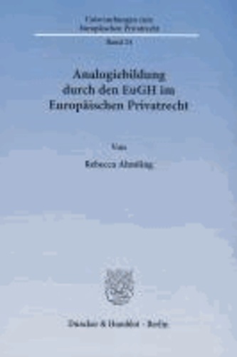 Analogiebildung durch den EuGH im Europäischen Privatrecht.