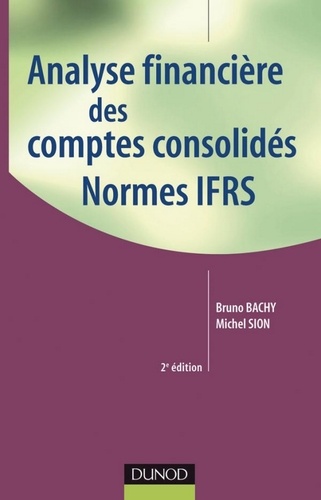 Analyse financière des comptes consolidés - 2e éd. - Normes IFRS.