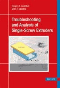 Analyzing and Troubleshooting Single-Screw Extruders.