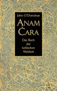 Anam Cara - Das Buch der keltischen Weisheit.