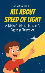 All About Speed of Light: A Kid's Guide to Nature’s Fastest Traveler