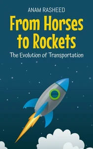 From Horses to Rockets: The Evolution of Transportation