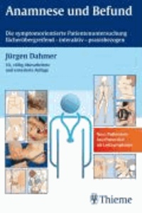 Anamnese und Befund - Die symptomorientierte Patientenuntersuchung fächerübergreifend-interaktiv-praxisbezogen.