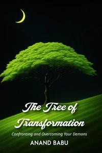 The Tree of Transformation: Confronting and Overcoming Your Demons