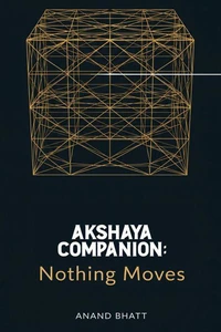Akshaya Companion: Nothing Moves