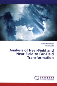 Anand Maheshwari et Amlan Datta - Analysis of Near-Field and Near-Field to Far-Field Transformation.