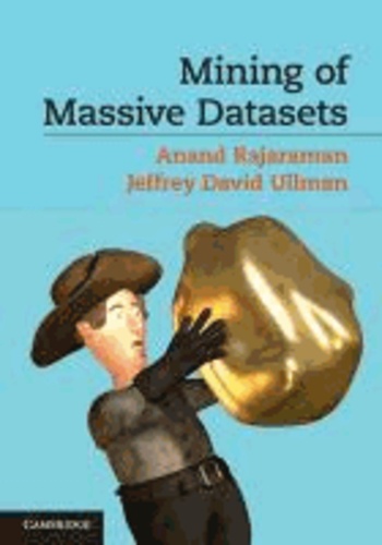 Anand Rajaraman et Jeffrey David Ullman - Mining of Massive Datasets.