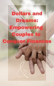 Dollars and Dreams: Empowering Couples to Conquer Finances