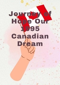 Ebooks téléchargeables gratuitement au format epub Journey of Hope: Our 1995 Canadian Dream en francais PDF ePub MOBI