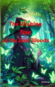 The Wishing Tree of the Lost Woods