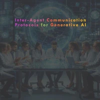Inter-Agent Communication Protocols for Generative AI
