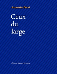 Ananda Devi - Ceux du large - Edition français-anglais-créole.