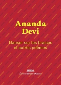 Ananda Devi - Danser sur tes braises et autres poèmes.