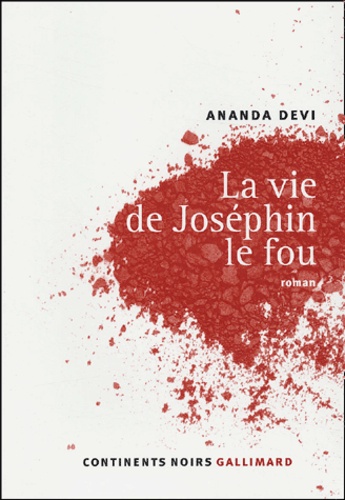 Ananda Devi - La Vie De Josephin Le Fou.