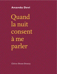Quand la nuit consent à me parler