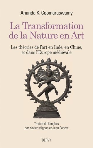 La transformation de la nature en art. Les théories de l'art en Inde, en Chine et dans l'Europe médiévale