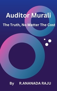 Ebooks en ligne télécharger Auditor Murali    The Truth, No Matter The Cost par ANANDA RAJU (Litterature Francaise)