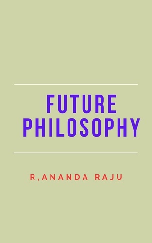 ANANDA RAJU - Future philosophy.