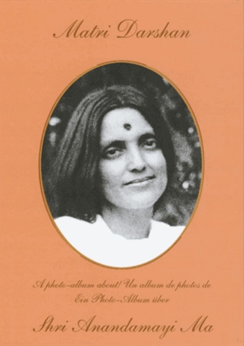 Matri Darshan. Un album de photos de Shri Anandamayi Ma