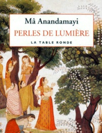  Anandamayi - Perles de lumière.