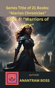  ANANT RAM BOSS - Book 4: "Warriors of Light" - Alarion Chronicles Series, #4.