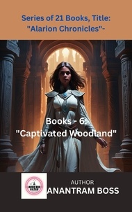  ANANT RAM BOSS - Captivated Woodland - Alarion Chronicles Series, #6.