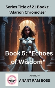  ANANT RAM BOSS - Echoes of Wisdom - Alarion Chronicles Series, #5.