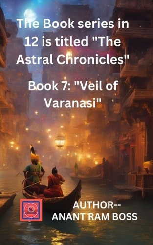  ANANT RAM BOSS - Veil of Varanasi - The Astral Chronicles, #7.