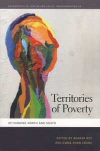 Ananya Roy et Emma Shaw Crane - Territories of Poverty - Rethinking North and South.