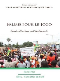 Anas Atakora et Jean-Jacques Dabla - Palmes pour le Togo - Paroles d'artistes et d'intellectuels.