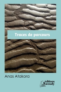 Anas Atakora - Traces de parcours - creative non-fiction.