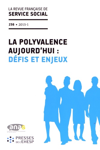  ANAS - La revue française de service social N° 256 : La polyvalence aujourd'hui : défis et enjeux.