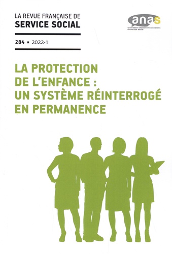 La revue française de service social N° 284/2022-1 La protection de l’enfance : un système réinterrogé en permanence