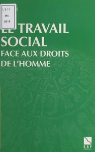 Le Travail Social Face Aux Droits De L'Homme. 51eme Congres Anas