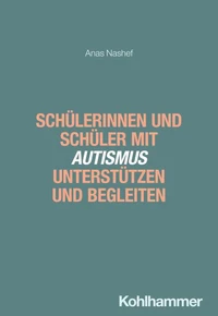 Schülerinnen und Schüler mit Autismus unterstützen und begleiten