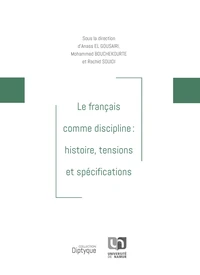 Le français comme discipline : histoire, tensions et spécifications