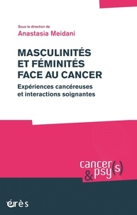 Anastasia Meidani - Masculinités et féminités face au cancer - Expériences cancéreuses et interactions soignantes.