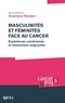 Anastasia Meidani - Masculinités et féminités face au cancer - Expériences cancéreuses et interactions soignantes.